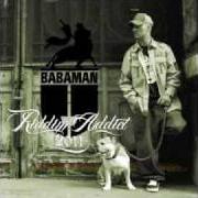 Der musikalische text LA MIA ONDA von BABAMAN ist auch in dem Album vorhanden Riddim addict (2011)