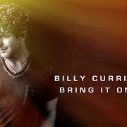 Der musikalische text BRING IT ON OVER von BILLY CURRINGTON ist auch in dem Album vorhanden Bring it on over (2018)