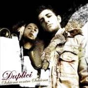 Der musikalische text MI HANNO DETTO von DUPLICI ist auch in dem Album vorhanden Schiena contro schiena (2006)