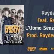 Der musikalische text TROPPO PER von RAYDEN ist auch in dem Album vorhanden L'uomo senza qualità (2012)