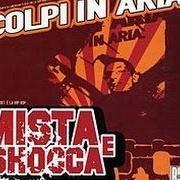 Der musikalische text SI SA von MISTA & SHOCCA ist auch in dem Album vorhanden Colpi in aria
