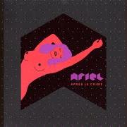 Der musikalische text MAUVE von ARIEL ist auch in dem Album vorhanden Après le crime (2010)