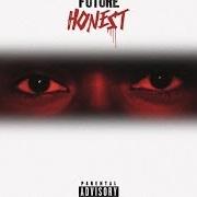 Der musikalische text HONEST von FUTURE ist auch in dem Album vorhanden Honest (2014)