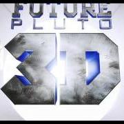 Der musikalische text NEVA END (REMIX) von FUTURE ist auch in dem Album vorhanden Pluto 3d (2012)