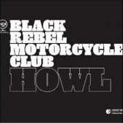 Der musikalische text RESTLESS SINNER von BLACK REBEL MOTORCYCLE CLUB ist auch in dem Album vorhanden Howl (2005)