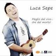 Der musikalische text A TE von LUCA SEPE ist auch in dem Album vorhanden Meglio da vivo...Che da morto (2012)