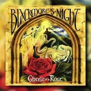 Der musikalische text GHOST OF A ROSE von BLACKMORE'S NIGHT ist auch in dem Album vorhanden Ghost of a rose (2003)