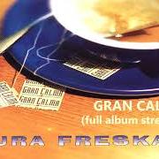 Der musikalische text LIBERA SION von PITURA FRESKA ist auch in dem Album vorhanden Gran calma (1997)