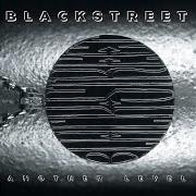 Der musikalische text BLACKSTREET (ON THE RADIO) von BLACKSTREET ist auch in dem Album vorhanden Another level (1996)