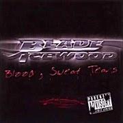 Der musikalische text SKIT von BLADE ICEWOOD ist auch in dem Album vorhanden Blood, sweat & tears (2005)