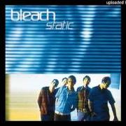 Der musikalische text RUNDOWN TOWN von BLEACH ist auch in dem Album vorhanden Static (1998)