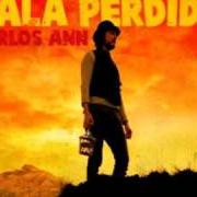 Der musikalische text LA LUNA von CARLOS ANN ist auch in dem Album vorhanden Bala perdida (2008)