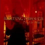Der musikalische text ILL PART TWO von BLEEDING THROUGH ist auch in dem Album vorhanden Dust to ashes (2001)