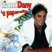 Der musikalische text SOGNI SVANITI von GIANNI DANY ist auch in dem Album vorhanden 'e paparelle (2008)