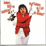 Der musikalische text L'AMOUR MOU von HUBERT-FÉLIX THIÉFAINE ist auch in dem Album vorhanden De l'amour, de l'art ou du cochon? (1980)