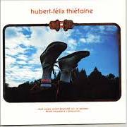 Der musikalische text LA DÈCHE, LE TWIST ET LE RESTE von HUBERT-FÉLIX THIÉFAINE ist auch in dem Album vorhanden Tout corps vivant branché sur le secteur étant appelé à s'émouvoir (1978)