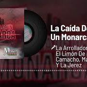 Der musikalische text LA CAÍDA DE UN MONARCA von LA ARROLLADORA BANDA EL LIMON ist auch in dem Album vorhanden La caída de un monarca (2022)