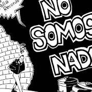 Der musikalische text SEÑORES DEL JURADO von LA POLLA RECORDS ist auch in dem Album vorhanden No somos nada (2001)