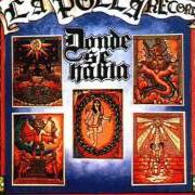 Der musikalische text ANIMAL SIN NOMBRE von LA POLLA RECORDS ist auch in dem Album vorhanden Donde se habla (1988)