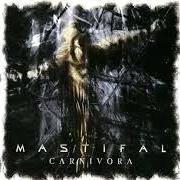 Der musikalische text GESTANDO EL VENENO von MASTIFAL ist auch in dem Album vorhanden Carnivora (2005)