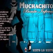Der musikalische text SI TU SI YO, SI, NO von MUCHACHITO BOMBO INFIERNO ist auch in dem Album vorhanden Vamos que nos vamos (2005)