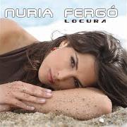 Der musikalische text NAUFRAGIO von NURIA FERGÓ ist auch in dem Album vorhanden Locura (2003)