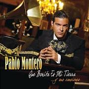 Der musikalische text CIELITO LINDO von PABLO MONTERO ist auch in dem Album vorhanden Que bonita es mi tierra... y sus canciones (2006)