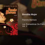 Der musikalische text LA REYNA DE MI HOGAR von PANCHO BARRAZA ist auch in dem Album vorhanden Bendita mujer (2006)