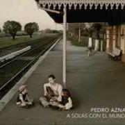 Der musikalische text VOS SOS MI AMOR von PEDRO AZNAR ist auch in dem Album vorhanden A solas con el mundo (2010)