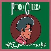 Der musikalische text MUJER QUE NO TENDRE von PEDRO GUERRA ist auch in dem Album vorhanden #golosinas2018 (2018)