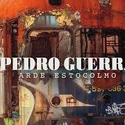 Der musikalische text EL FUEGO von PEDRO GUERRA ist auch in dem Album vorhanden Arde estocolmo (2016)