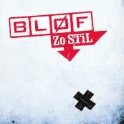 Der musikalische text ZO STIL von BLØF ist auch in dem Album vorhanden Hier - het beste van 20 jaar bløf (2012)