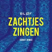 Der musikalische text ZACHTJES ZINGEN von BLØF ist auch in dem Album vorhanden Aan (2017)