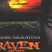 Der musikalische text CRACK RAIDER RAZOR von ANDRE NICKATINA ist auch in dem Album vorhanden Raven in my eyes (1998)