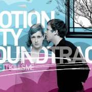 Der musikalische text EVEN IF IT KILLS ME von MOTION CITY SOUNDTRACK ist auch in dem Album vorhanden Even if it kills me (2007)