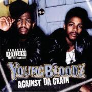 Der musikalische text GET IT HOW WE GET IT / SPLACK-INTERLUDE von YOUNGBLOODZ ist auch in dem Album vorhanden Against da grain (1999)