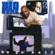 Der musikalische text TAKEN FOR GRANTED von BIG SYKE ist auch in dem Album vorhanden Be yo self (1996)