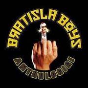 Der musikalische text SCHLOO BAP von BRATISLA BOYS ist auch in dem Album vorhanden Anthologigi (2002)