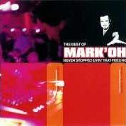 Der musikalische text I CAN'T GET NO (WAHAHA) von MARK'OH ist auch in dem Album vorhanden Best of mark 'oh - never stopped livin' that feeling (2001)