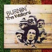 Der musikalische text PUT IT ON von BOB MARLEY ist auch in dem Album vorhanden Burnin (1973)