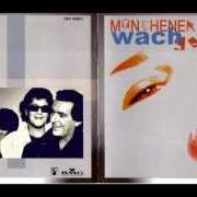Der musikalische text WACHGEKÜSST von MÜNCHENER FREIHEIT ist auch in dem Album vorhanden Wachgeküsst (2002)