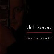 Der musikalische text REVIVE ME von PHIL KEAGGY ist auch in dem Album vorhanden Dream again (2006)