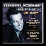 Der musikalische text HIT-MIX von ROLAND KAISER ist auch in dem Album vorhanden Best of (2004)