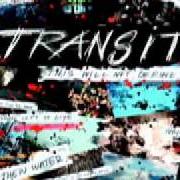 Der musikalische text FOR THE WORLD von TRANSIT ist auch in dem Album vorhanden This will not define us (2008)