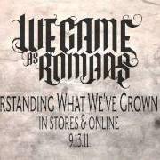 Der musikalische text STAY INSPIRED von WE CAME AS ROMANS ist auch in dem Album vorhanden Understanding what we've grown to be (2011)