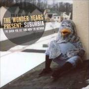 Der musikalische text I WON'T SAY THE LORD'S PRAYER von THE WONDER YEARS ist auch in dem Album vorhanden Suburbia: i've given you all and now i'm nothing (2011)