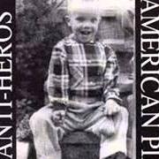 Der musikalische text MURDER ONE von ANTI-HEROS ist auch in dem Album vorhanden American pie (1997)
