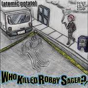 Der musikalische text FUCK OFF. von ATOMIC POTATO ist auch in dem Album vorhanden Who killed robby sager?! (2012)