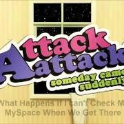 Der musikalische text I SWEAR I'LL CHANGE von ATTACK ATTACK! ist auch in dem Album vorhanden Attack attack! (2010)