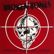 Der musikalische text PLASTIC GANGSTER von BROKEN BONES ist auch in dem Album vorhanden Time for anger, not justice (2005)